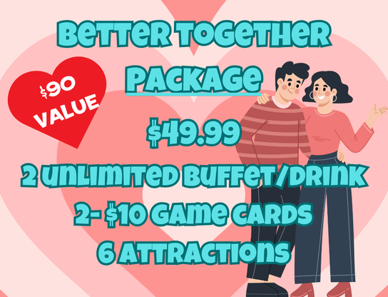 Better Together online-only: 2 buffets & drinks, two $10 game cards, 6 total attractions